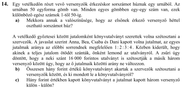 14. Az iskola rajztermében minden rajzasztalhoz két széket tettek, de így a legnagyobb létszámú osztályból nyolc tanulónak nem jutott ülőhely.