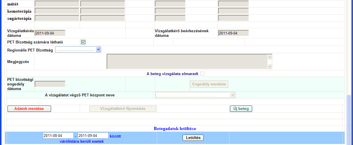 Az űrlapnak alapvetően öt funkciója van: 1. Új PET vizsgálatkérő adatainak beírása. Ebben az esetben az adatokat az űrlap alján levő Adatok Mentése gombbal kell az adatbázisba menteni.