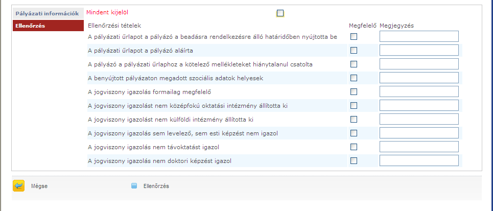 8.4 Érvényesség ellenőrzése A listából a megfelelő pályázatot kijelölve lehet a pályázat érvényességét ellenőrizni: ehhez kattintson az [Érvényesség ellenőrzése] gombra.