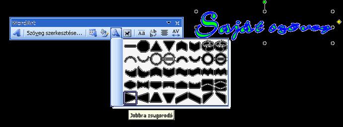 A WordArt alakzat gomb segítségével az objektumot eltorzíthatjuk a kiválasztott alakzatnak megfelelően.