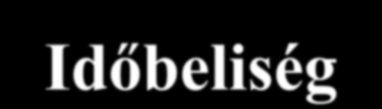 Időbeliség A szepszis folyamat van idő (nem sok), csak fel kell ismerni és agresszíven kezelni kell A szepszist
