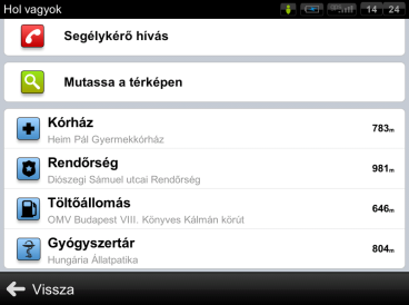 Megjelenik a pozícióhoz legközelebbi legfontosabb helyek (Kórház, Rendőrség, Töltőállomás, Gyógyszertár) listája, azok távolsági információjával együtt.