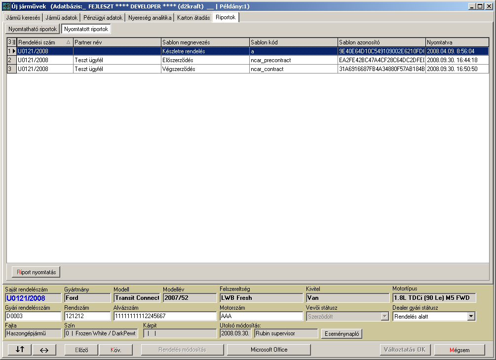 3.5. Riport lementés és újranyomtatás Az újonnan nyomtatott jármű riportok (árajánlatok, szerződések., stb.) adatai adatbázisba mentődnek, amelyek utólag reprodukálhatók az eredeti tartalommal.