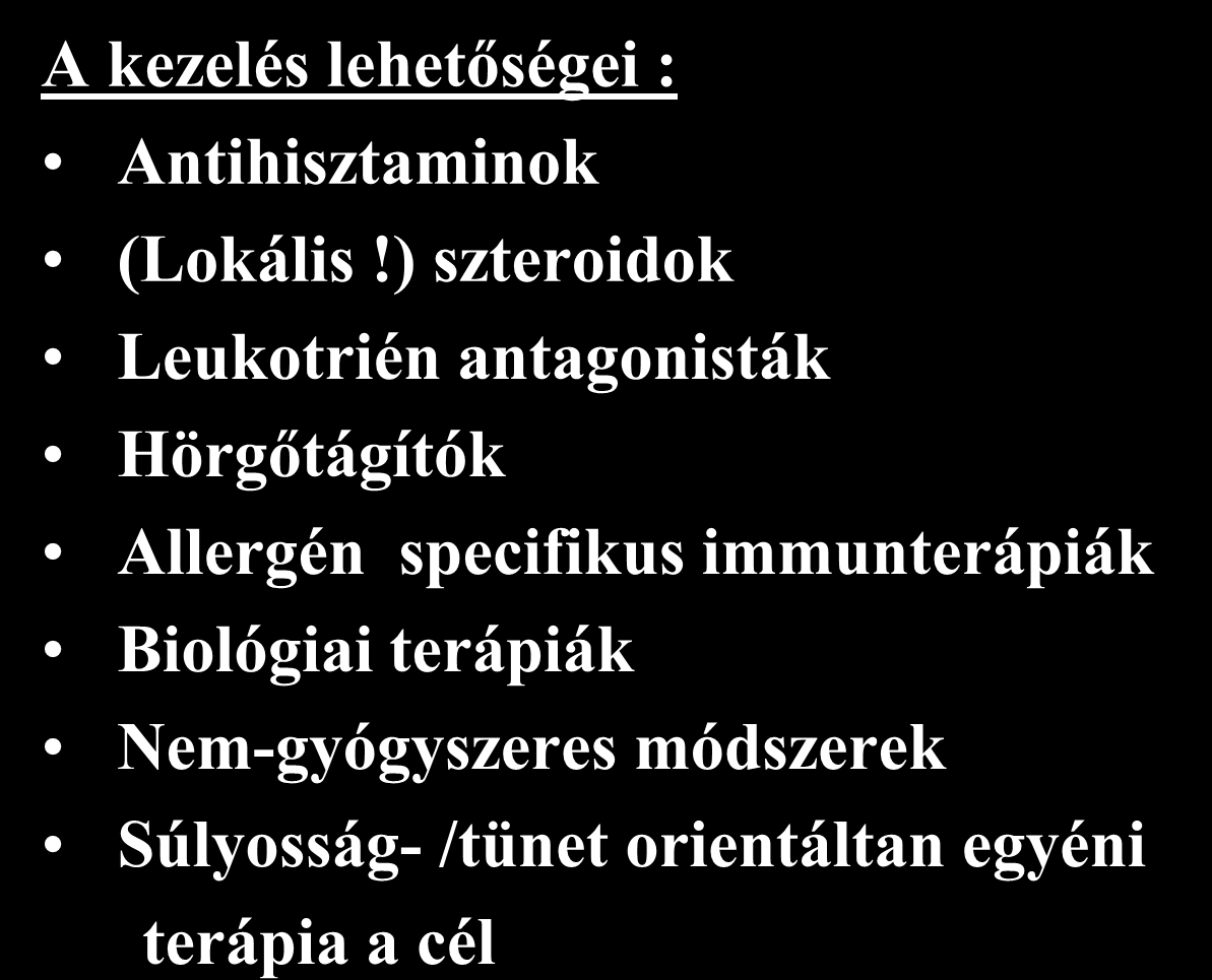 A kezelés lehetőségei : Antihisztaminok (Lokális!