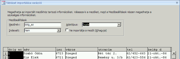 Í r t a : V i d a A t t i l a : : h a n s a g i i s k. h u 15 ImportálásExcel-ből Excel listákat is importálhatsz.