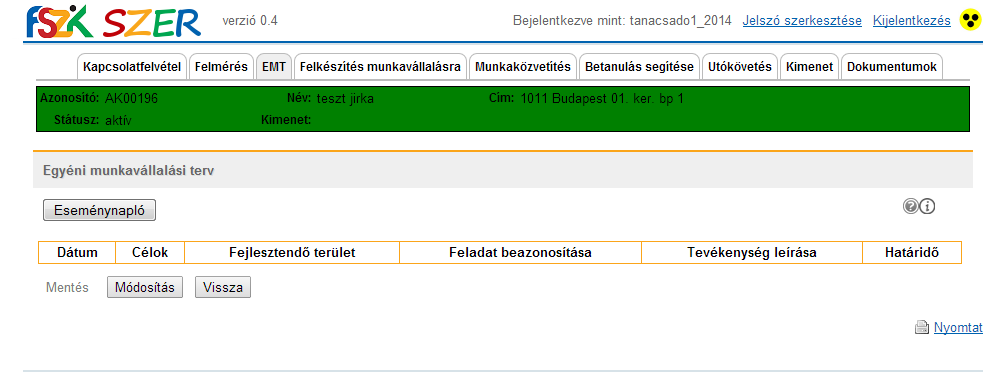 Mentse el az Eseménynaplót. A Szolgáltatási szerződés esetében is ugyan így kell felvenni az Eseménynaplót. 6.3.