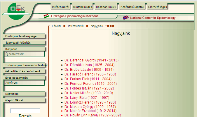 10. ábra: Az OEK Honlapja Fig 10: The homepage of the National Center of Epidemiology Végezetül hagyományaink között említést kell, tegyek az OKI