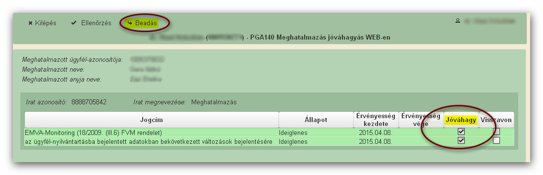 Az ügyintézői felületen felsorolásra kerülnek mindazon meghatalmazottak, akik vonatkozásában az ügyfélnek ideiglenes állapotú, azaz jóváhagyásra váró meghatalmazása van.