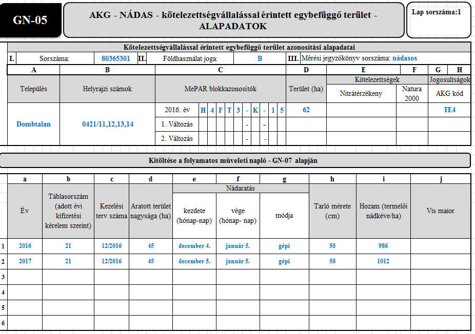 A GN-02, GN-03, GN-04 és GN-05 adatlapok esetében kötelezettségvállalással érintett egybefüggő területenként külön-külön adatlapot kell vezetni.