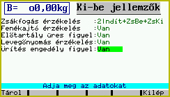 6.5 Ki és bemenet jellemzők Zsákfogás érzékelés: A zsákfogás bemenet működése: - Nincs: Nem figyeli, - Zsákfogó jel Be: Figyeli a zsákfogó zárva bemenetet, - 2Indít+ZsBe+ZsKi: A két zsákfogás indítás