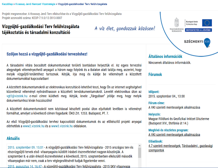 A széles nyilvánosság folyamatos tájékoztatását biztosította az írott és elektronikus médián keresztül folyatott információs kampány, sajtómegjelenések melyek részben a Fórumokhoz kapcsolódtak,