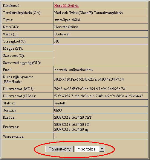 6. A tanúsítványok letöltése, és első használatba vétele Az Ön által igényelt szoftveresen tárolt aláírói és titkosító tanúsítványának kulcsai az Ön számítógépének védett tanúsítványtárolójában