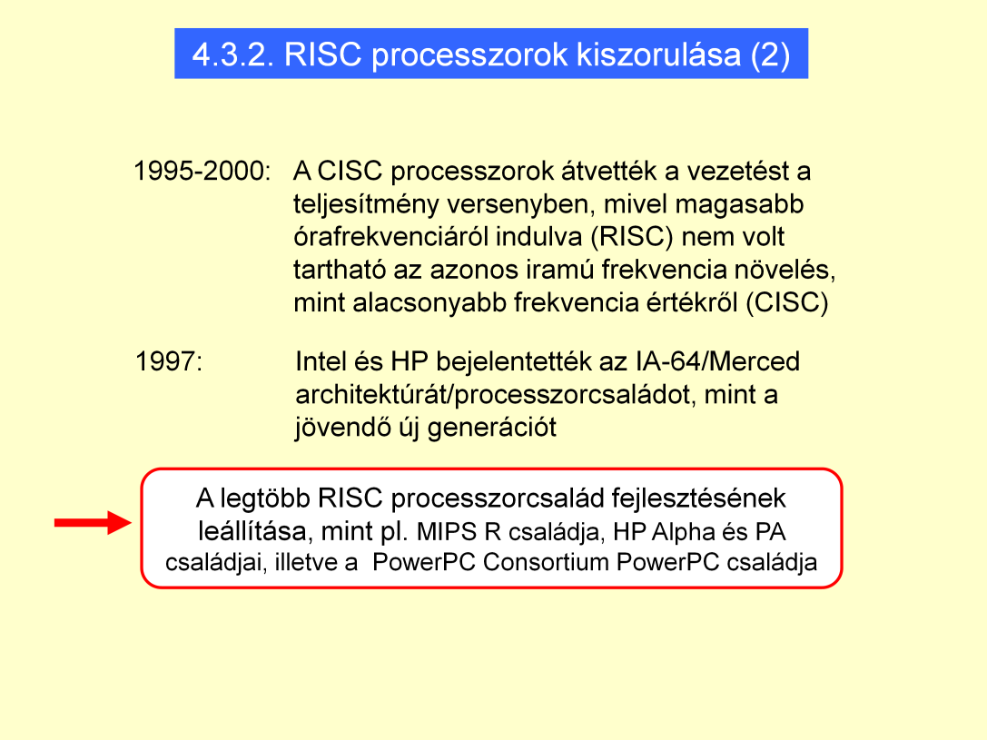 RISC: Load-Store architektúra, CISC: Operandusként megjelenhet a memória is, komplexebb utasítások.