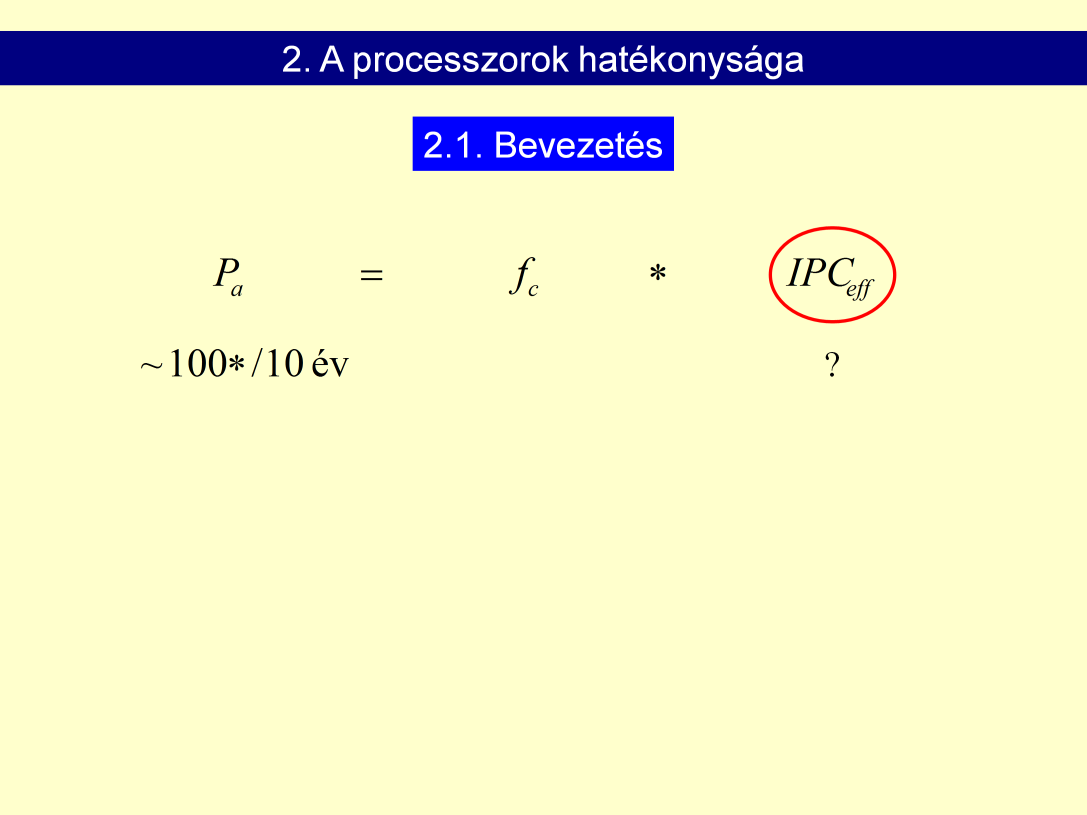 Általános célú alkalmazás esetén: Pa=fc*IPCeff -> hatékonyság: IPCeff = Pa / fc.