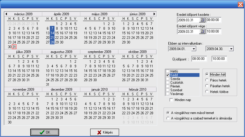 A Szervezeti egységek(28000)/tárgyak(46800)/tárgy kurzusai(48200)/kurzus vizsgái(48800) menüpontban szükséges egy már létező vizsga kiválasztása, ezután a Vizsgamásolás gomb alkalmazása.