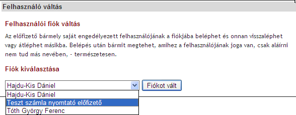 4.1.7 Felhasználóváltás E menüpont alatt az Elıfizetı az Elıfizetéséhez tartozó bármely felhasználó fiókjába léphet be.