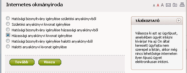 Amennyiben korábban már regisztráltuk magunkat az ügyfélkapun, úgy azon keresztül is igényelhetünk anyakönyvi kivonatot. http://www.magyarorszag.hu/allampolgar/szolgaltatasok/anyakonyugyi nt.