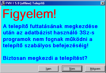 A "Mégsem" gomb hatására a telepítı leáll. Minden üzenetre az IGEN gombot kell megnyomni. A telepítés folyamán elıfordulhat lassabb gépeknél, hogy a frissítés több idıt vesz igénybe.