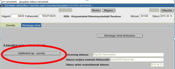 ADATFELVÉTELI LAP - SZEMÉLY A SZEMÉLYI- ÉS CÍM ADATOK FELRÖGZÍTÉSÉT KÖVETŐEN ELSŐKÉNT AZ ADATFELVÉTELI LAP SZEMÉLY LAPJÁT GENERÁLJA LE A PROGRAM.