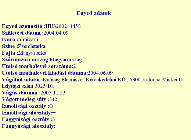 A megjelenített adatok tartalmazzák a szarvasmarha ENAR-os azonosítószámát, és a többi azonosító adatot.