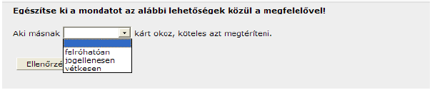 Szöveg kiegészítő A szöveg-kiegészítéses feladatoknál egy vagy több üres szövegdoboz látható a szövegben, ahova be kell gépelnünk a helyes választ.