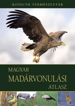 38 Magyar madárvonulási atlasz Vége van a nyárnak, hűvös szelek járnak, nagy bánata van a cinegemadárnak Örömteli hír azonban a madárbarátoknak, hogy megjelent a Magyar madárvonulási atlasz!