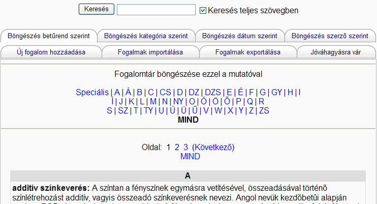 (b) Folyamatos: Egymást követik a fogalmak, csak a szerkesztı ikonok választják el ıket egymástól. (c) Teljes, szerzıvel együtt: Fórumszerő kijelzési forma, tartalmazza a szerzı adatait is.