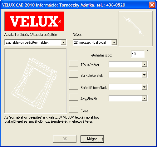 4 Új elem beillesztése (VELUX RENDSZER - BEILLESZTÉS) A rajzba új elemet a VELUX RENDSZER - BEILLESZTÉS menüponttal vagy a eszközgomb segítségével illeszthetünk be.