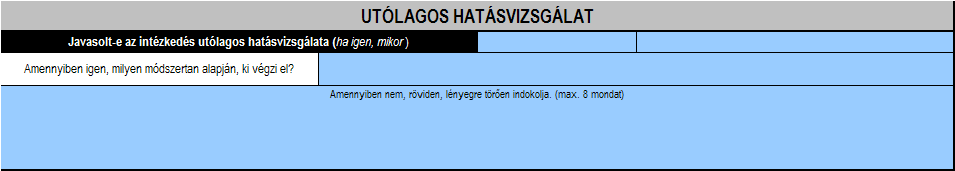 A szűrés és egyeztetés eredménytelensége esetén átfogó egészség-hatás vizsgálat szükséges SZŰRÉS EGYEZTETÉS ÉRTÉKELÉS BESZÁMOLÁS/JAVASLAT