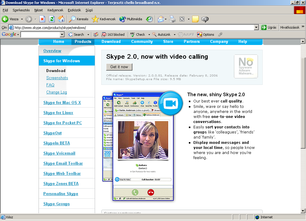 1. Feladat: Installálja a Skype kommunikációs programot! Megoldás:http://www.skype.com webcím beírása Download Windows Getitnow Download Mentés SkiteSetup.