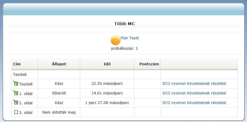 A tulajdonságlap kitöltése és bezárása után a SCORM/AICC modul hivatkozási nevére kattintva a tanulók hozzáférnek a tananyaghoz. 2.5.