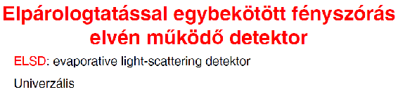 Flash Kromatográfunk külső fényszórásos detektorral bővült Egy tipikus minta ahol az ELSD Kiváló