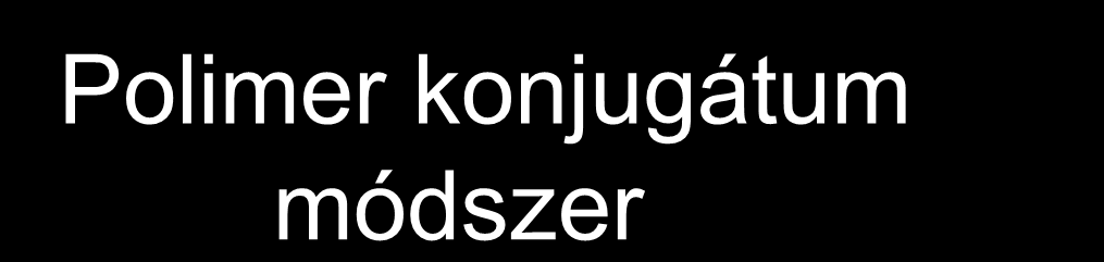 Polimer konjugátum módszer BIOTIN-MENTES! Jelerősítés! 3-lépéses módszer 1. Primer antitest (pl.