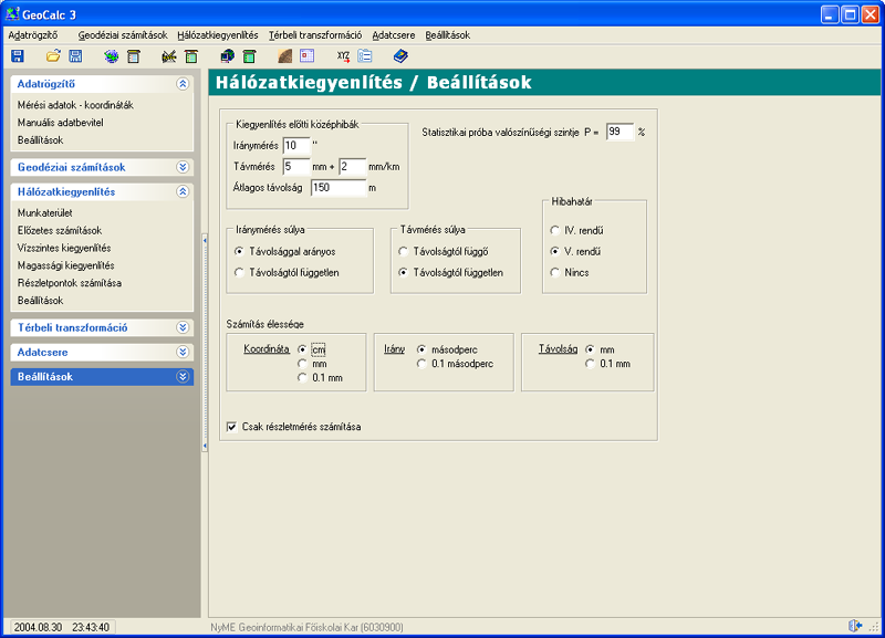 8 GeoCalc 3 függetlenül. A mérési technológia miatt válasszunk V. Rendű hibahatárt és 99%-os valószínűségi szintet a durva hibák szűréséhez.