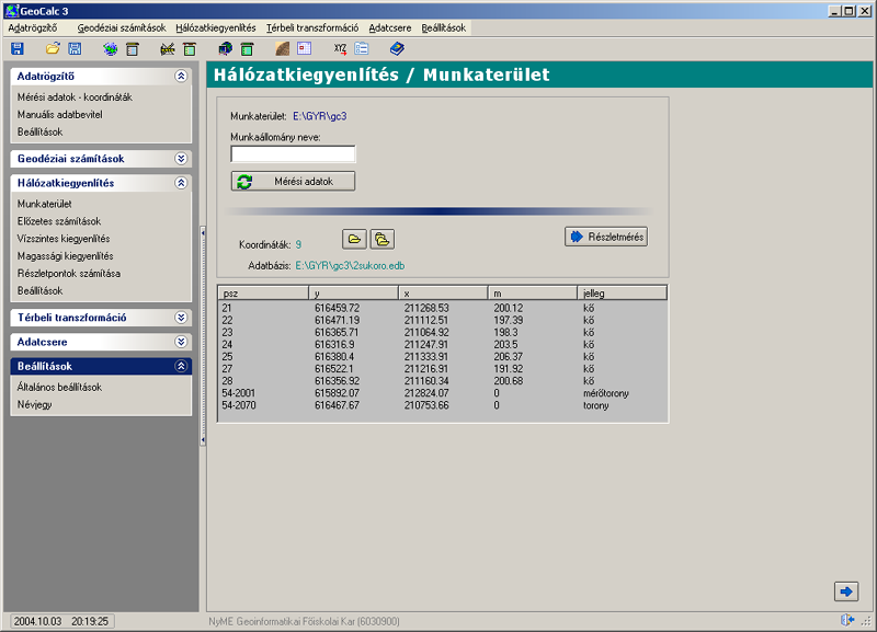 82 GeoCalc 3 állomány szöveges állomány legyen, amely egy pont adatait egy sorban, pontszám, y, x, magasság, pontjelölés sorrendben tartalmazza.