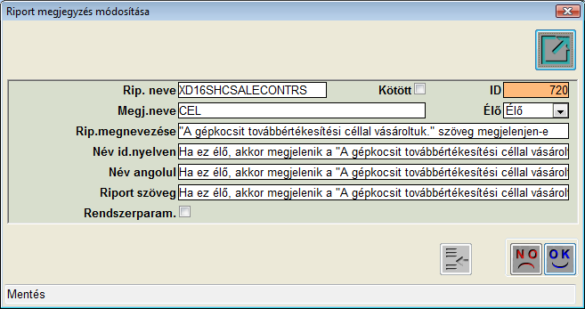 Beállítása: Általános törzskarbantartók/ Riport megjegyzések modulban a XD16SHCSALECONTRS.RPT sor lekeresését követően az ID720