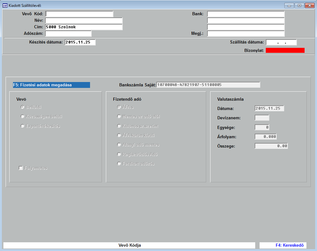 A felvételt az alábbi adatfelvételi képernyőn végzi a kezelő: A szállítólevél adatait a következők szerint kell kitölteni: Vevő kód: A vevő kódja.