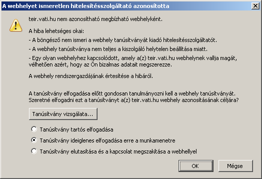 Mozilla Firefox 2 esetében A Firefox figyelmeztetést küld, melyben felszólítja a felhasználót, hogy teir.vati.hu-ot fogadja el, mint biztonságos webhelyet.