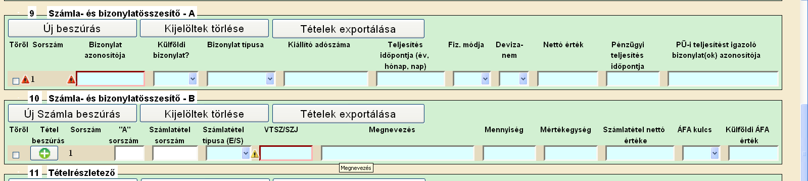 FONTOS! Az internetkapcsolatból fakadó esetleges adatvesztés elkerülése érdekében a kitöltés közben használja gyakran a mentés gombot!