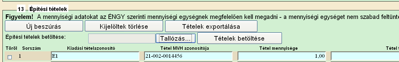 Ha egy számlatételhez akar több sort felvinni, akkor a megfelelő hivatkozásokkal rendelkező már felvitt sor mellett a zöld plusz gomb megnyomásával megtehető.