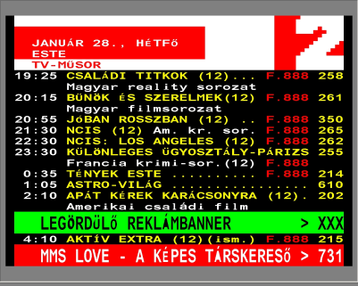 HIRDETÉSI LEHETŐSÉGEK Az esti TV-műsor oldalon elhelyezett reklámbanner (dupla magas hirdetői sor oldalszám-utalással, a TV2 Text legnézettebb rovatában, 303-as oldal) Ár: 600 000 Ft/hó;