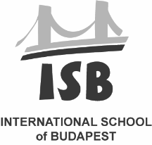 Budapesti Nemzetközi Iskola International School of Budapest és Magyar-Angol Két Tanítási Nyelvű Általános Iskola International School of Budapest 1121 Budapest, Konkoly-Thege M. u. 21. web: www.isb.