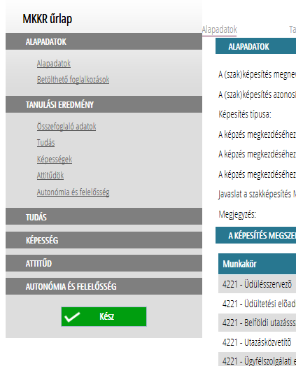 Az egyes felületek részletes ismertetésénél adjuk meg, hogy a felületen alkalmazható funkciógombok, vagy ikonok hatására pontosan milyen műveleteket hajt végre a rendszer. 3.