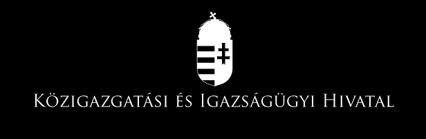 A Közigazgatási és Igazságügyi Hivatal 2012. évi beszámolója I. A Közigazgatási és Igazságügyi Hivatal létrehozása 1.