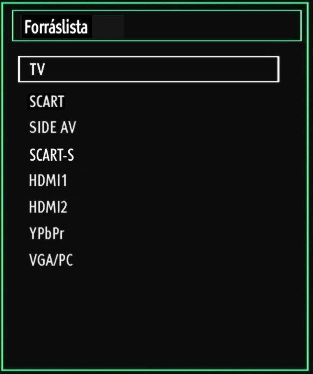 Bemenet kiválasztása Ha csatlakoztatta a külső rendszereket a TV-hez, akkor átválthat a különböző bemeneti forrásokra.