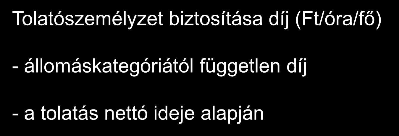 Az árufuvarozó vasútvállalatok hálózat-hozzáférési díjai Tolatószemélyzet