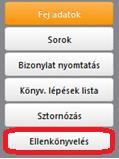 5. SZÁMVITEL 1. Vegyes könyvelési bizonylatok ellenkönyvelése: Minden rögzítés zárt, nem sztornózott és nem sztornó vegyes könyvelési bizonylat ellenkönyvelhető.