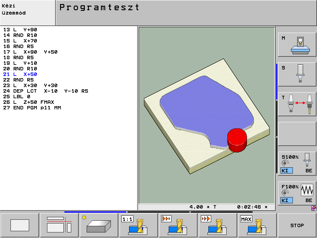 Példák TOOL CALL DR+0 sugárkorrekció programozott módosítása 0 BEGIN PGM pl1 MM 3 TOOL CALL 10 Z S1000 F300 DR+12 4 L Z+20 R0 FMAX M3 5 L X-10 Y-10 FMAX 6 L Z-5 FMAX 7 CALL LBL 1 8 TOOL CALL DR+0 9