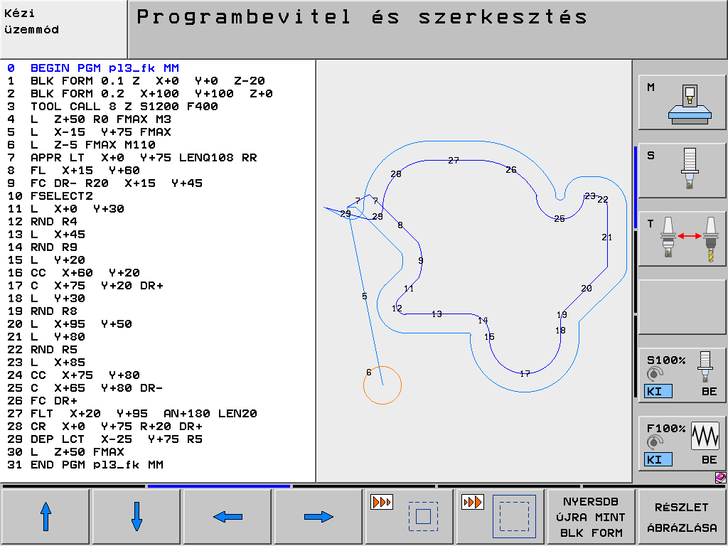 34 RND R9 35 L X+0 36 RND R4 37 L IX+15 IY+15 38 CR Y+60 R+20 DR+ 39 L X+0 Y+75 40 LBL 0 41 END PGM pl3_sl MM alprogram (kontúr) vége Az elõzõ kontúr fordítva részben az FK kontúrleírás segítségével