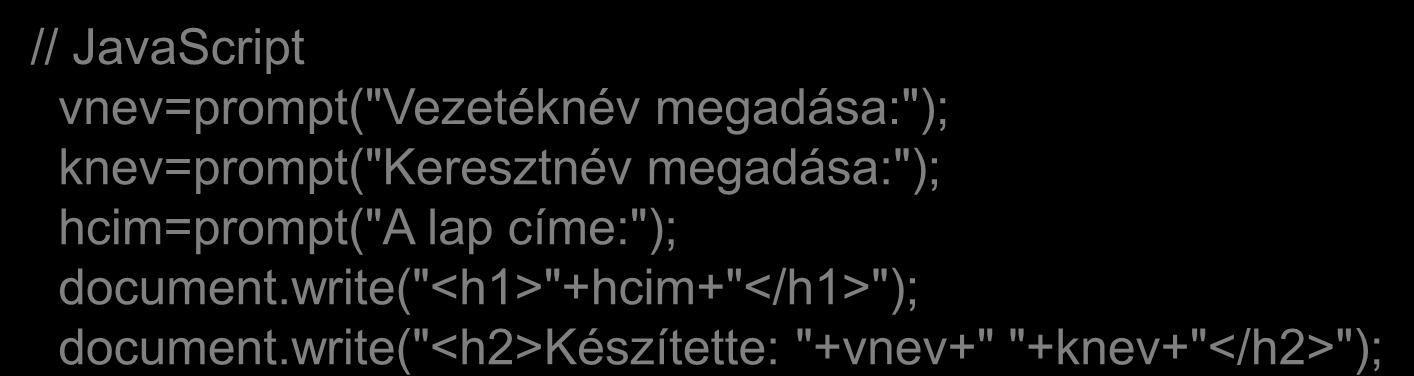 JavaScript - függvények Függvény Függvény neve Függvény paramétere Függvény törzse A függvény meghívása Beépített függvények használata // JavaScript function Udv(who){ alert("hello! "+who+"!